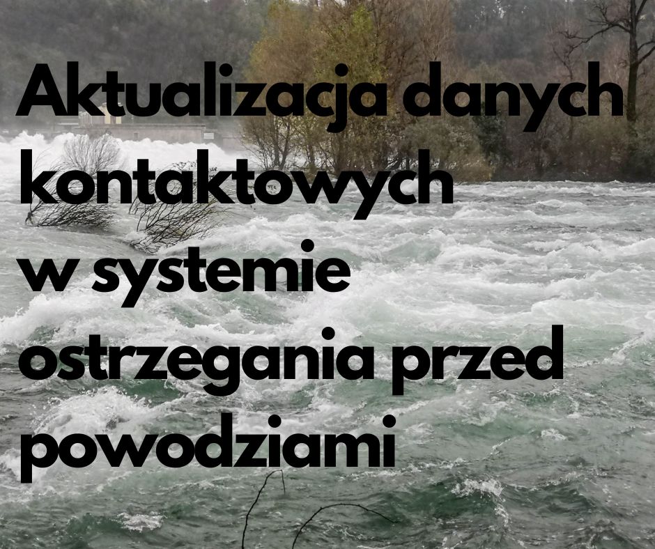 Plakat informujący o aktualizacji danych kontaktowych w systemie ostrzegania przed powodziami